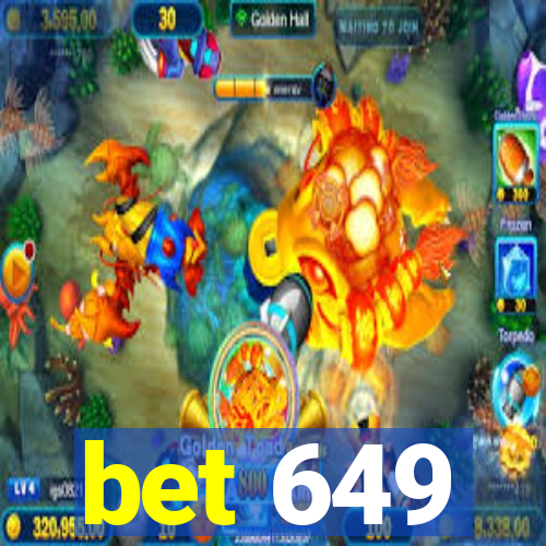 bet 649